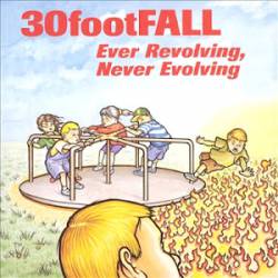 30FootFall : Ever Revolving, Never Evolving